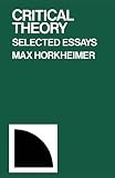 Horkheimer, Max: Critical Theory Horkheimer, Max: Critical Theory