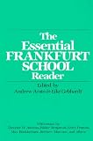 Arato, Andrew: The Essential Frankfurt School Reader Arato, Andrew: The Essential Frankfurt School Reader