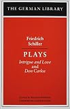 Hinderer, Walter: Friedrich Schiller Plays: Intrigue and Love and Don Carlos