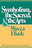 Apostolos-Cappadona, Diane: Symbolism, the Sacred, and the Arts