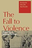 Suchocki, Marjorie Hewitt: The Fall to Violence: Original Sin in Relational Theology