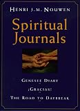 Nouwen, Henri J.M.: Spiritual Journals: The Genesee Diary, Gracias!, the Road to Daybreak Nouwen, Henri J.M.: Spiritual Journals: The Genesee Diary, Gracias!, the Road to Daybreak