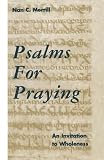 Merrill, Nan C.: Psalms for Praying: An Invitation to Wholeness Merrill, Nan C.: Psalms for Praying: An Invitation to Wholeness