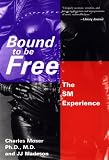 Moser, Charles: Bound to Be Free: The Sm Experience