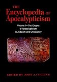 McGinn, Bernard: The Encyclopedia of Apocalypticism: The Origins of Apocalypiticism in Judaism and Christianity McGinn, Bernard: The Encyclopedia of Apocalypticism: The Origins of Apocalypiticism in Judaism and Christianity