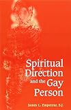 Empereur, James L.: Spiritual Direction and the Gay Person Empereur, James L.: Spiritual Direction and the Gay Person