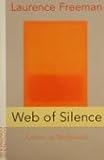 Web of Silence: Letters to Meditators (0826411274) by Freeman, Laurence Freeman, Laurence: Web of Silence: Letters to Meditators