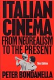 Italian Cinema: From Neorealism to the Present (0826412475) by Bondanella, Peter Bondanella, Peter: Italian Cinema: From Neorealism to the Present
