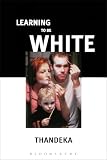Thandeka: Learning to Be White: Money, Race, and God in America
