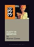 Zanes, Warren: Dusty in Memphis Zanes, Warren: Dusty in Memphis