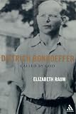 Raum, Elizabeth: Dietrich Bonhoeffer: Called by God