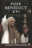 Allen, John L.: Pope Benedict XVI: A Biography of Joseph Ratzinger
