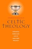 O'Loughlin, Thomas: Celtic Theology: Humanity, World and God in Early Irish Writings