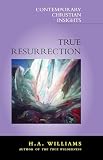 Williams, H.A.: True Resurrection