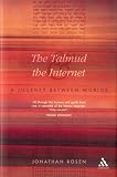 Rosen, Jonathan: Talmud and the Internet Rosen, Jonathan: Talmud and the Internet