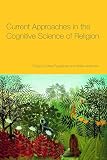 Pyysianinen, Ilkka: Current Approaches in the Cognitive Science of Religion