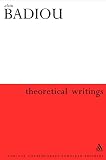 Badiou, Alain: Theoretical Writings