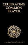 Stancliffe, David: Celebrating Common Prayer : Pocket Version Stancliffe, David: Celebrating Common Prayer : Pocket Version