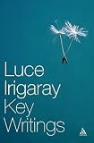 Hirsch, Karpay: Luce Irigaray: Key Writings Hirsch, Karpay: Luce Irigaray: Key Writings
