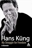 Kung, Hans: My Struggle for Freedom: Memoirs