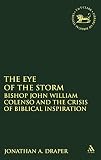 Draper: Eye of the Storm: Bishop John William Colenso and the Crisis of Biblical Inspiration