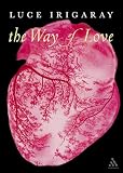 Irigaray, Luce: The Way Of Love