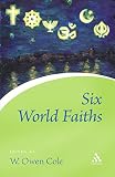 Cole, Owen W.: Six World Faiths Cole, Owen W.: Six World Faiths
