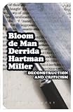 Bloom, Harold: Deconstruction And Criticism