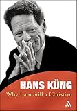 Kung, Hans: Why I Am Still a Christian