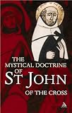 St. John of the Cross: The Mystical Doctrine St. John of the Cross: The Mystical Doctrine
