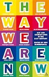 Summerskill, Ben: The Way We Are Now: Gay And Lesbian Lives in the 21st Century Summerskill, Ben: The Way We Are Now: Gay And Lesbian Lives in the 21st Century