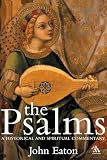 Eaton, John H.: The Psalms: A Historical And Spiritual Commentary With An Introduction And A A New Translation Eaton, John H.: The Psalms: A Historical And Spiritual Commentary With An Introduction And A A New Translation