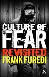 Furedi, Frank: Culture of Fear Revisited: Risk-taking and the Morality of Low Expectation
