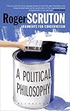 Scruton, Roger: A Political Philosophy Scruton, Roger: A Political Philosophy