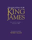 Allen, Ward: Translating for King James: Notes Made by a Translator of King James's Bible