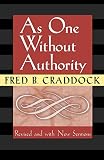 Craddock, Fred B.: As One Without Authority