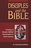 Boring, M. Eugene: Disciples and the Bible: A History of Disciples Biblical Interpretation in North America Boring, M. Eugene: Disciples and the Bible: A History of Disciples Biblical Interpretation in North America