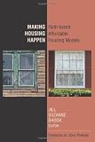 Shook, Jill Suzanne: Making Housing Happen: Faith-based Affordable Housing Models