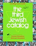 Strassfeld: The Third Jewish Catalog: Creating Community  With a Cumulative Index to All 3 Catalogs