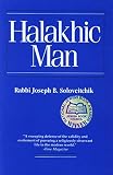 Soloveitchik, Joseph B.: Halakhic Man Soloveitchik, Joseph B.: Halakhic Man