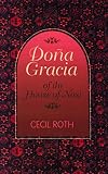 Roth, Cecil: Dona Gracia of the House of Nasi