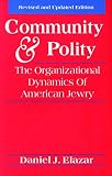 Elazar, Daniel J.: Community and Polity: The Organizational Dynamics of American Jewry
