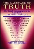 Green, Arthur: The Language of Truth: The Torah Commentary of Sefat Emet Green, Arthur: The Language of Truth: The Torah Commentary of Sefat Emet