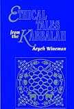 Wineman, Aryeh: Ethical Tales from the Kabbalah: Stories from the Kabbalistic Ethical Writings