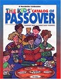 Rush, Barbara: The Kids' Catalog of Passover: A Worldwide Celebration of Stories, Songs, Customs, Crafts, Food, and Fun