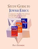Steinberg, Paul: Study Guide to Jewish Ethics: A Reader's Companion to Matters of Life and Death, to Do the Right and the Good, Love Your Neighbor and Yourself Steinberg, Paul: Study Guide to Jewish Ethics: A Reader's Companion to Matters of Life and Death, to Do the Right and the Good, Love Your Neighbor and Yourself