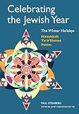 Steinberg, Paul: Celebrating the Jewish Year: The Winter Holidays Hanukkah, Tu b'shevat, Purim Steinberg, Paul: Celebrating the Jewish Year: The Winter Holidays Hanukkah, Tu b'shevat, Purim