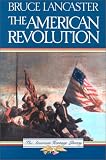 Lancaster, Bruce: The American Revolution Lancaster, Bruce: The American Revolution