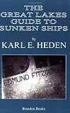 Heden, Karl E.: The Great Lakes Guide to Sunken Ships
