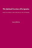 Puhl, Louis J.: The Spiritual Exercises of St. Ignatius: Based on Studies in the Language of the Autograph Puhl, Louis J.: The Spiritual Exercises of St. Ignatius: Based on Studies in the Language of the Autograph